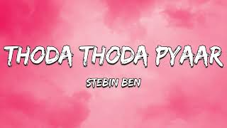 Thoda Thoda Pyaar Lyrics - Stebin Ben
