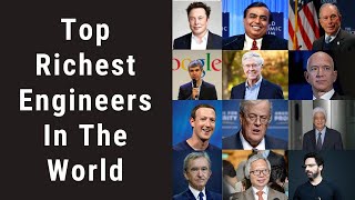 Top 23 Richest Engineers in the World