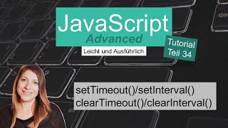 setTimeout() und setInterval(), JavaScript Advanced Tutorial deutsch Teil 34