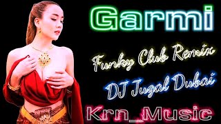 Garmi ( Funky Club Remix) DJ Jugal Dubai | Street Dancer | Nora  | Varun | Badshah | Neha | #Party