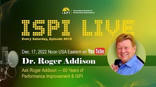 ISPI LIVE: Ask Roger Addison - 60 Years of Performance Improvement \u0026 ISPI