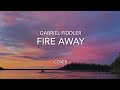 Fire Away - Chris Stapleton (cover) by Gabriel Fiddler