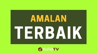 Amalan Terbaik - Poster Dakwah Yufid TV