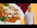 Mang Tootz Recipe: Sweet and Chili Fish Fillet