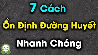 ✅ Đường Huyết Cao Cỡ Nào Cũng Nhanh Chóng Ổn Định Nếu Làm Đúng 7 Cách Này |Sống Vui Sống Khoẻ