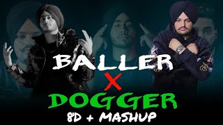 Baller x Dogger Mashup | 8D + Mashup | Shubh | Sidhu Moose Wala