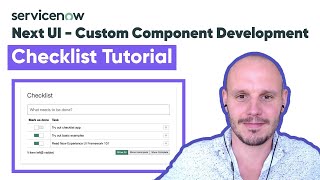 Checklist Tutorial - ServiceNow Next UI Custom Component Development