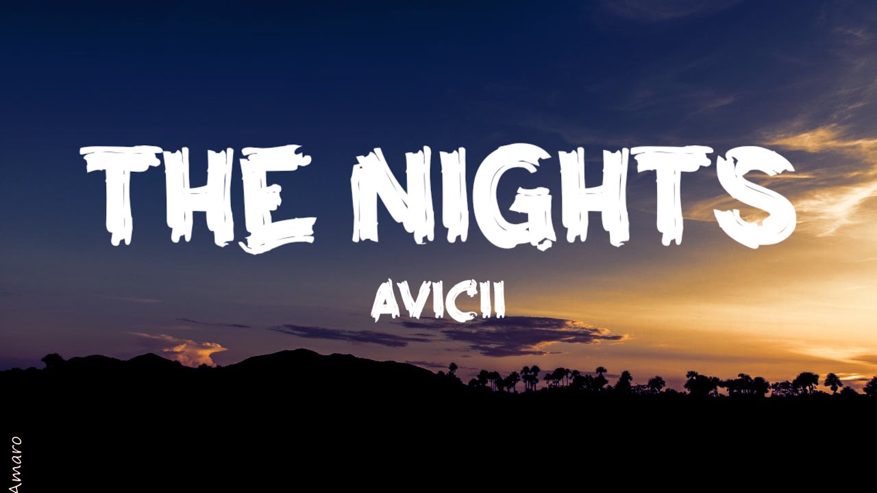 Avicii - The Nights (Lyrics) - YouTube