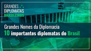 Grandes Diplomatas Brasileiros - 10 diplomatas importantes na história do país | Concurso CACD
