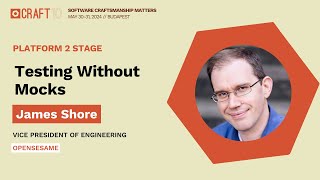 Testing Without Mocks - James Shore | Craft Conference 2024