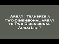 Array : Transfer a Two-Dimensional array to Two-Dimensional ArrayList?