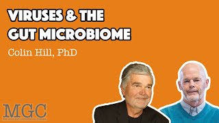 Viruses \u0026 The Gut Microbiome w/ Colin Hill | MGC Ep.43