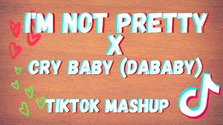 TIKTOK MASHUP 🎵 I'm not Pretty - Jessia X Cry Baby (feat. DaBaby) - Megan Thee Stallion (EXPLICIT)