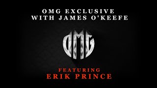 OMG Exclusive with James O’Keefe featuring Erik Prince