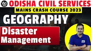 Disaster Management | GEOGRAPHY | OCS Mains Crash Course 2023 #ocs