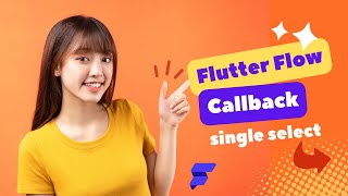 #FlutterFlow - Build a select component with callback parameters