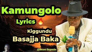 Kamungolo Lyrics by Kiggundu Basajja Baka #ennono #abalongo