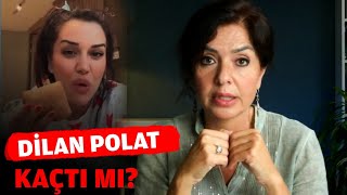 Dilan Polat kaçtı mı? Başsavcılıktan açıklama geldi #özlemgürses