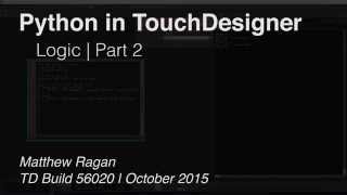 Python in TouchDesigner | Logic - Part 2 | TouchDesigner