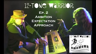 Classic Rock Keyboards Gigging ★ 12-Tone Warrior ★ Episode 2: Ambition, Expectation, Approach