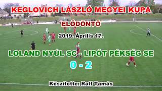 LOLAND Nyúl SC - Lipót PÉKSÉG SE (0-2) 2019.04.17.