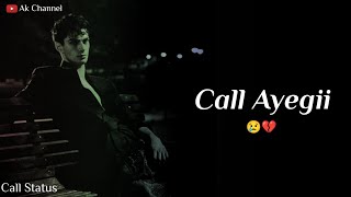 Call Ayegii 💔😢 | Call Whatsapp Status | Very Sad Shayari | Status | Ak channel |