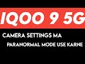 iQOO 9 5G use paranormal camera setting, how to use paranormal camera setting