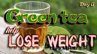 2MED | Day 17 | Green tea helps lose weight