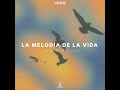 la melodia de la vida