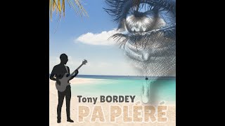 Tony BORDEY - Pa pléré