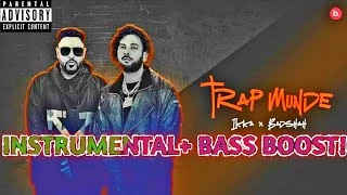 IKKA  - TRAP MUNDE ft: ‎BADSHAH..  INSTRUMENTAL+ BASS BOOST! | New Hindi Rap SONGS 2022