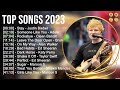 Top Songs 2023 ☀️ Dua Lipa, Maroon 5, Sia, Rihanna, The Weeknd, Tones And I, Shawn Mendes