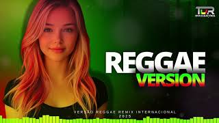 💛❤️‍🔥REGGAE REMIX INTERNACIONAL 2025 - MELÔ DE DAILY🔥REGGAE VERSION [LANÇAMENTO]✨TDR DIVULGAÇÕES✨