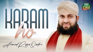 Hafiz Ahmed Raza Qadri - Karam Ho Karam Ho - Official Video - Old Is Gold Naatein