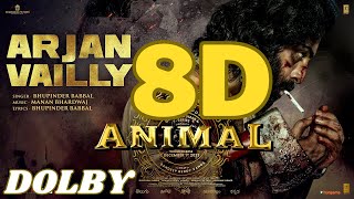 ANIMAL: ARJAN VAILLY | 8D Dolby Surround Full Song | Ranbir Kapoor | Sandeep Vanga | Bhupinder B