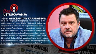 BEZ USTRUČAVANJA - Aleksandar Karakašević: Da imam platu u Savezu razapeli bi me na prvu banderu!
