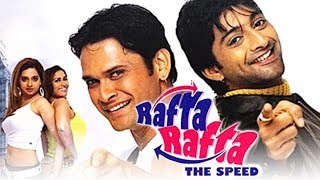 Rafta Rafta: The Speed (2006) Full Hindi Movie | Sameer Dharmadhikari, Viraaj Kumar, Rahul Roy