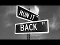 RUN IT BACK (Video)