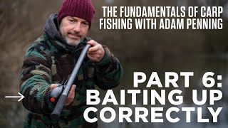 'Hitting The Spot' (Rigs and Baiting) | The Fundamentals of Carp Fishing with Adam Penning