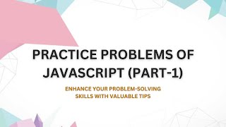 JavaScript Practice Problems # 01 | JavaScript Complete Course For Beginners