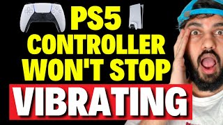 How to Fix PS5 Controller Won't Stop Vibrating