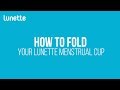 How to fold Lunette menstrual cup?