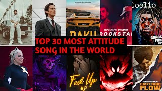 Top 30 Most Attitude 😱 Songs In The World 2023 | Attitude Song
