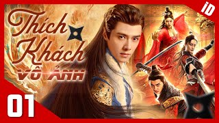 Thích Khách Vô Ảnh (Lồng Tiếng) - Tập 01 | Phim Cổ Trang Hành Động Võ Thuật Trung Quốc Hấp Dẫn