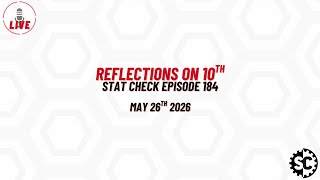 Reflections on 10th - Stat Check Episode 184 - May 26th 2026