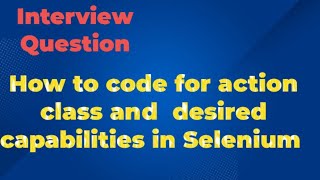 Selenium WebDriver Tutorial #06-How to write code for Actions classes and DesiredCapabilities