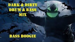 Dark \u0026 Dirty Drum \u0026 Bass mix: Bass Boogie