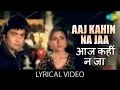 Aaj Kahin na Jaa with Lyrics | आज कहीं न जा गाने के बोल | Bade Dil Wala | Rishi Kapoor, Tina Munim