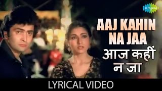 Aaj Kahin na Jaa with Lyrics | आज कहीं न जा गाने के बोल | Bade Dil Wala | Rishi Kapoor, Tina Munim