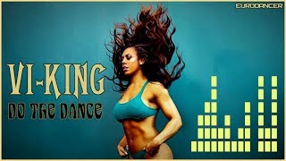 Vi-King - Do the Dance. Dance music. Eurodance 90. Songs hits. [techno, europop, disco 90, hip hop].